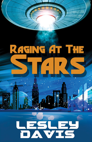 Raging at the Stars by Lesley Davis