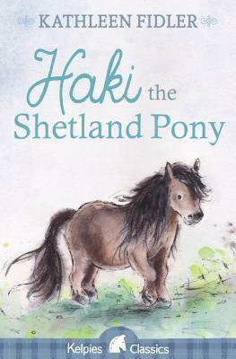 Haki the Shetland Pony by Kathleen Fidler