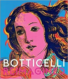 Botticelli Reimagined by Stefan Weppelmann, Mark L. Evans