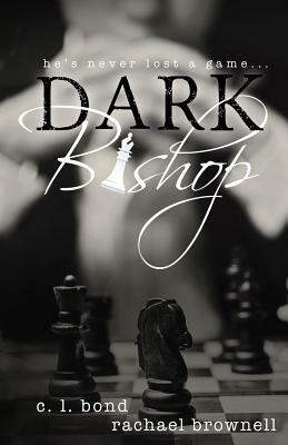 Dark Bishop: The Complete Serial Series by Rachael Brownell, Casey L. Bond