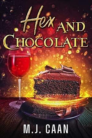 Hex and Chocolate by M.J. Caan