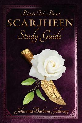 Rista's Tale Part I: Scarjheen Study Guide by Barbara Galloway, John Galloway