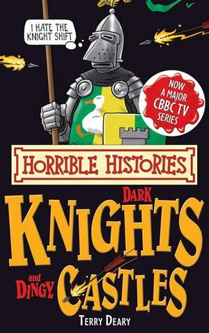 Dark Knights and Dingy Castles by Terry Deary