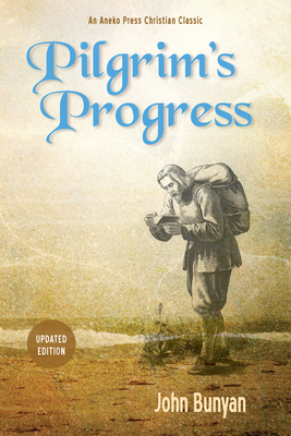 Pilgrim's Progress: Updated, Modern English. More Than 100 Illustrations. by John Bunyan