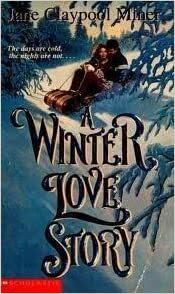 A Winter Love Story by Jane Claypool Miner