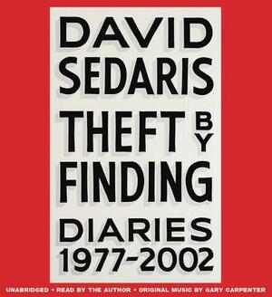 Theft by Finding: Diaries (1977-2002) by David Sedaris