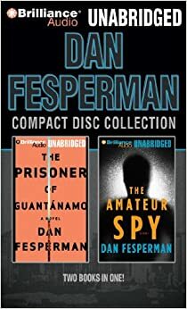 The Prisoner Of Guantánamo / Amateur Spy by Dan Fesperman