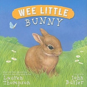 Wee Little Bunny by John Butler, Lauren Thompson