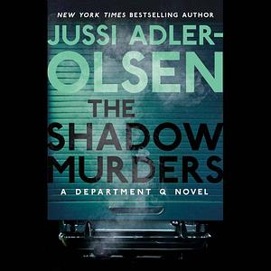 The Shadow Murders by Jussi Adler-Olsen