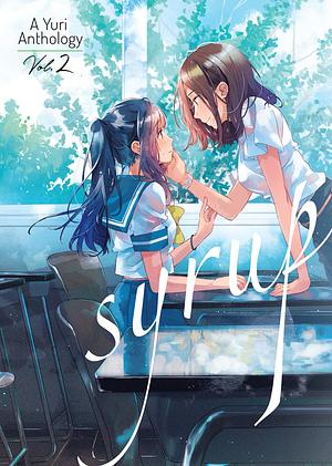 Syrup: A Yuri Anthology Vol. 2 by Kawanami Izumi, Tsuji Megumi