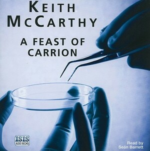 A Feast of Carrion by Keith McCarthy