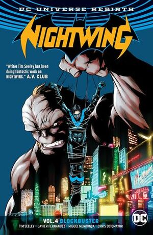 Nightwing, Vol. 4: Blockbuster by Miguel Mendonça, Vicente Cifuentes, Minkyu Jung, Diana Egea, Tim Seeley, Javier Fernández