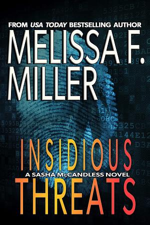 Insidious Threats by Melissa F. Miller