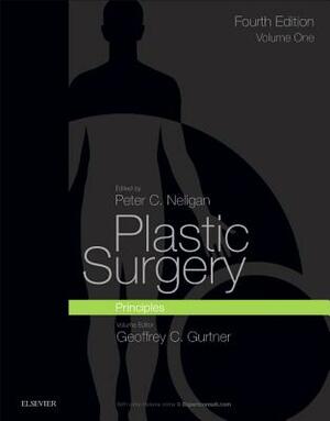 Plastic Surgery: Volume 1: Principles by Geoffrey C. Gurtner, Peter C. Neligan