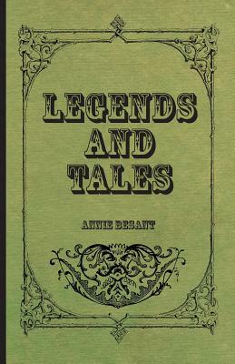 Legends and Tales by Annie Wood Besant