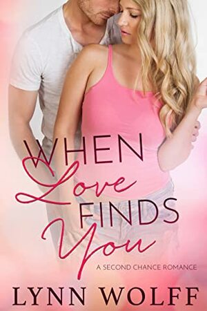 When Love Finds You by Lynn Wolff