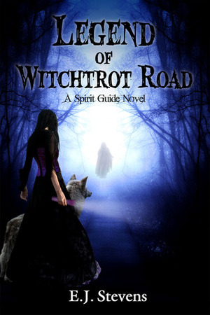 Legend of Witchtrot Road by E.J. Stevens