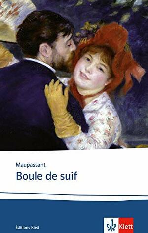 Boule de suif: Lektüren Französisch by Guy de Maupassant