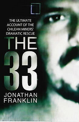 The 33. by Jonathan Franklin by Jonathan Franklin