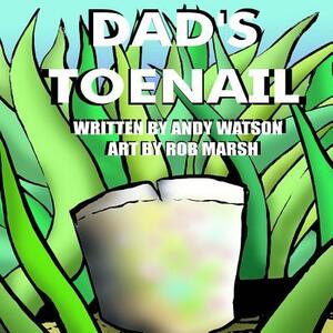 Dad's Toenail by Andy Watson