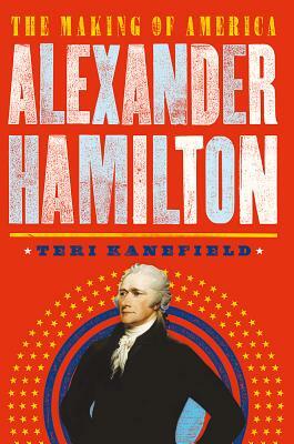 Alexander Hamilton by Teri Kanefield