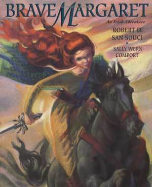Brave Margaret: An Irish Adventure by Sally Wern Comport, Robert D. San Souci