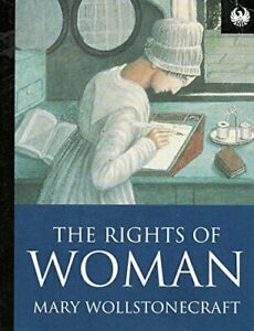 The Rights Of Woman by Mary Wollstonecraft