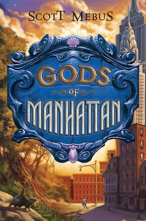 Gods of Manhattan by Scott Mebus