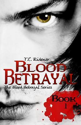 Blood Betrayal by T.E. Ridener