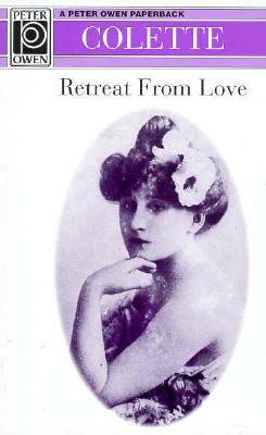 Retreat from Love by Colette