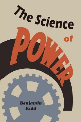 The Science of Power by Benjamin Kidd