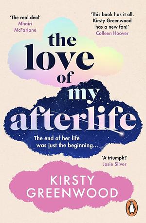 The Love of My Afterlife by Kirsty Greenwood