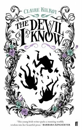 The Devil I Know by Claire Kilroy
