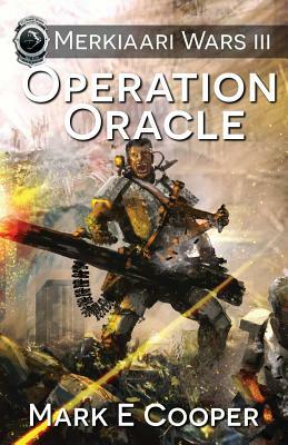 Operation Oracle: Merkiaari Wars by Mark E. Cooper