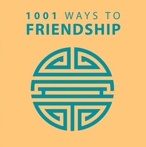 1001 Ways to Friendship by Arcturus Publishing