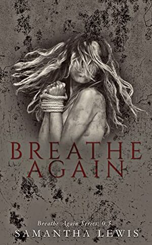 Breathe Again by Samantha Lewis
