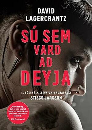 Sú sem varð að deyja by David Lagercrantz