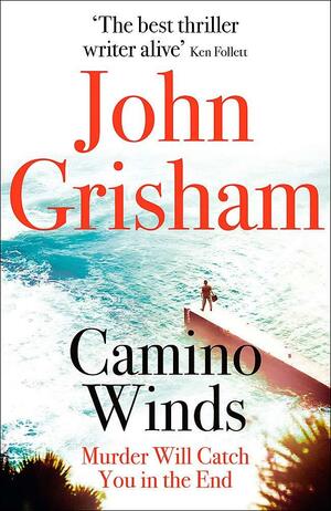 Camino Winds by John Grisham