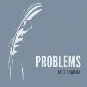 Problems by Jade Sharma