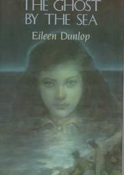 The Ghost by the Sea by Eileen Dunlop