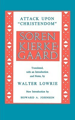 Attack upon Christendom by Walter Lowrie, Søren Kierkegaard