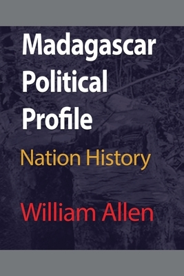 Madagascar Political Profile by William Allen