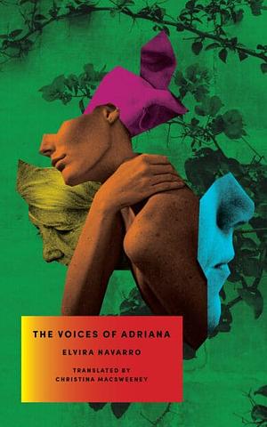 The Voices of Adriana by Elvira Navarro