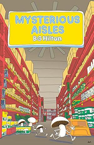 Mysterious Aisles by B.G. Hilton