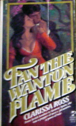 Fan the Wanton Flame by Clarissa Ross, W.E.D. Ross