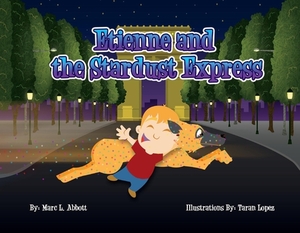 Etienne and the Stardust Express, Volume 1 by Marc Abbott