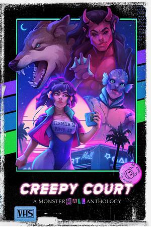Creepy Court Vol 2: A Monster Mall Anthology by Elle M. Drew, Wren K. Morris, C. Rochelle, Lily Mayne, Maeve Black, YD La Mar, Ashley Bennett