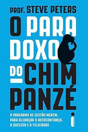 O paradoxo do chimpanzé by Steve Peters