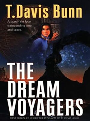 The Dream Voyagers by T. Davis Bunn, Davis Bunn