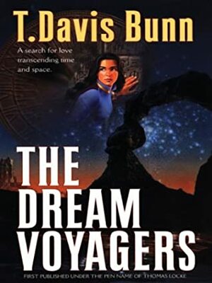 The Dream Voyagers by Davis Bunn, T. Davis Bunn